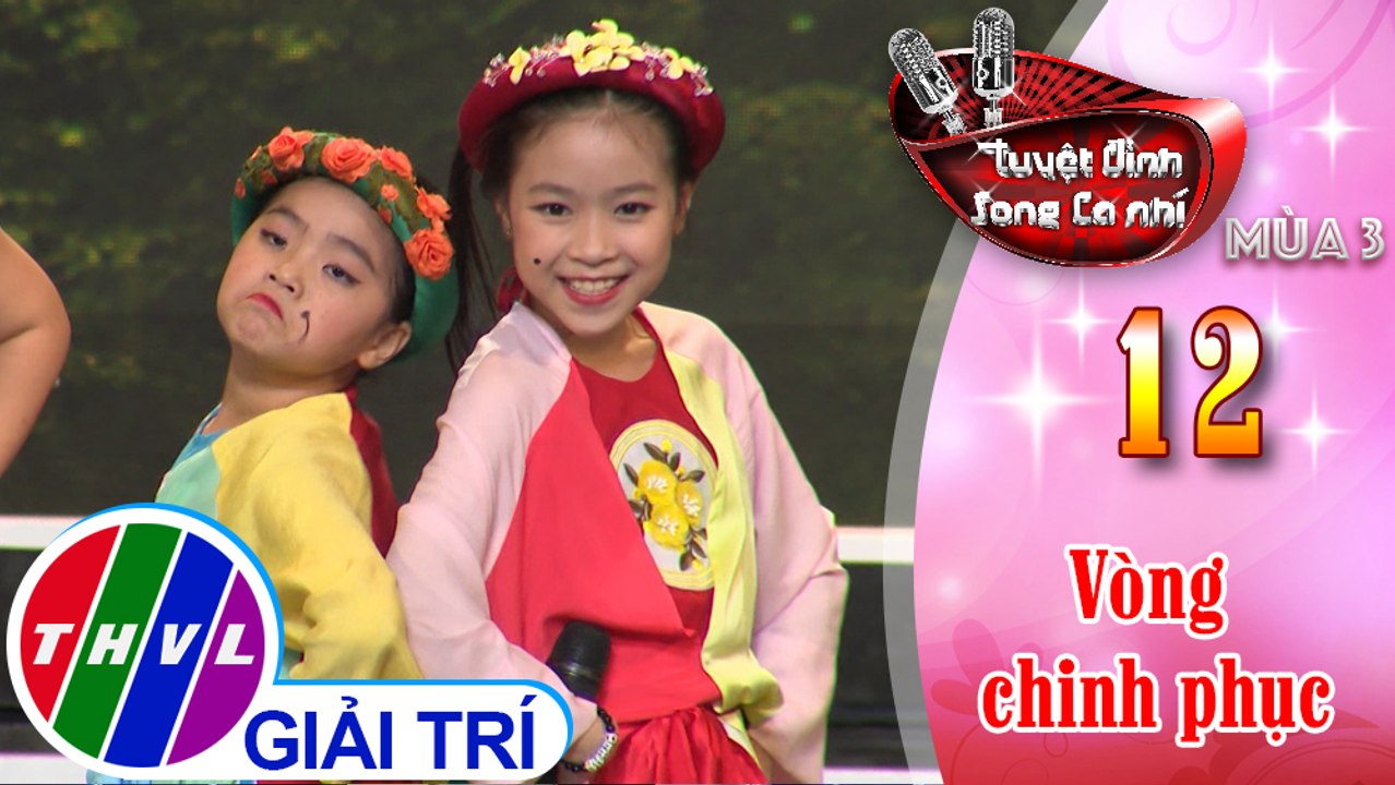 THVL | Tuyệt đỉnh song ca nhí Mùa 3 - Tập 12[1]: Bóng Bóng Bang Bang, Trống cơm -  Minh Hằng, Ngọc Nhi