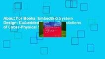 About For Books  Embedded System Design: Embedded Systems Foundations of Cyber-Physical Systems,