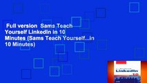 Full version  Sams Teach Yourself LinkedIn in 10 Minutes (Sams Teach Yourself...in 10 Minutes)