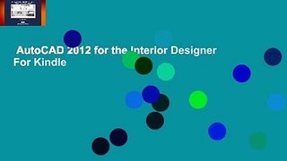 AutoCAD 2012 for the Interior Designer  For Kindle
