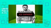 Library  Ice Capades: A Memoir of Fast Living and Tough Hockey - Sean Avery