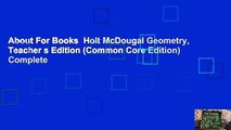 About For Books  Holt McDougal Geometry, Teacher s Edition (Common Core Edition) Complete