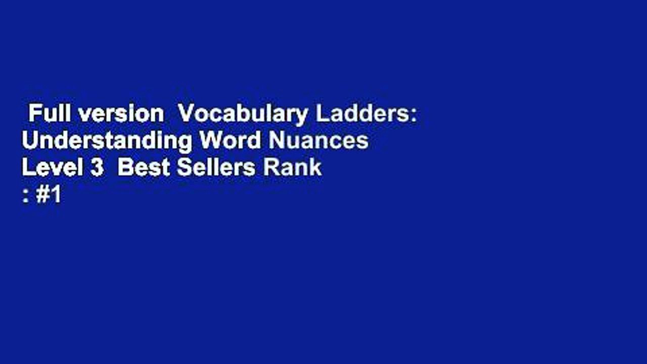 Full version  Vocabulary Ladders: Understanding Word Nuances Level 3  Best Sellers Rank : #1