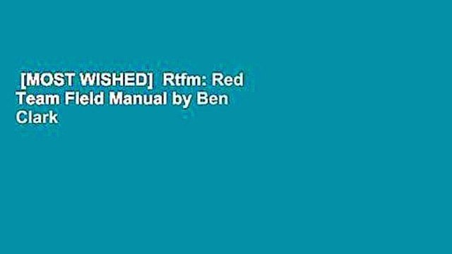 [MOST WISHED] Rtfm: Red Team Field Manual by Ben Clark