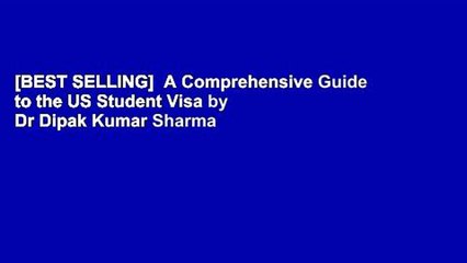 [BEST SELLING]  A Comprehensive Guide to the US Student Visa by Dr Dipak Kumar Sharma