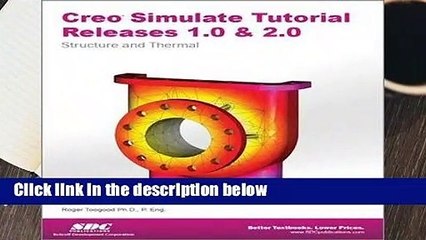 Full E-book  Creo Simulate Tutorial Releases 1.0   2.0  Best Sellers Rank : #3