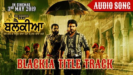 Blackia Title Track | Full Audio Song | Himmat Sandhu | Desi Crew | Dev Kharoud | Yellow Music