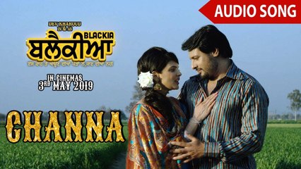 Channa | Full Audio Song | Mannat Noor, Feroz Khan | Dev Kharoud, Ihana Dhillon | Blackia