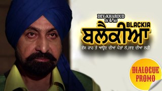 Blackia | Dialogue Promo 2 | Ashish Duggal, Dev Kharoud | Latest Punjabi Movies | Ohri Productions