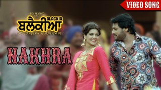 Nakhra | Ninja, Gurlez Akhtar | Dev Kharoud, Ihana Dhillon | Blackia Movie Song | Yellow Music