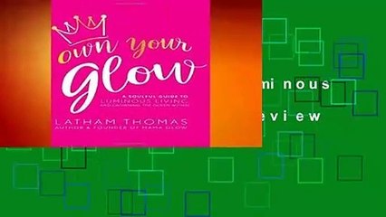 Own Your Glow: A Soulful Guide to Luminous Living and Crowing the Queen Within  Review