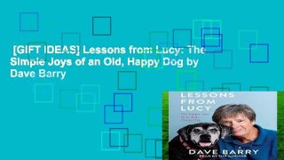 [GIFT IDEAS] Lessons from Lucy: The Simple Joys of an Old, Happy Dog by Dave Barry