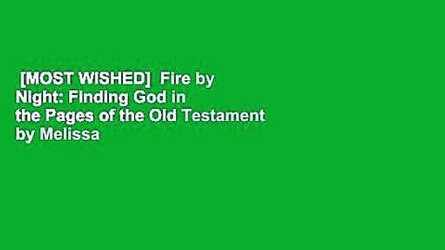 [MOST WISHED] Fire by Night: Finding God in the Pages of the Old Testament by Melissa