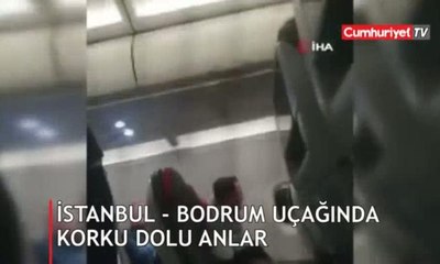 İstanbul-Bodrum uçağında korku dolu anlar
