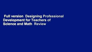 Full version  Designing Professional Development for Teachers of Science and Math  Review