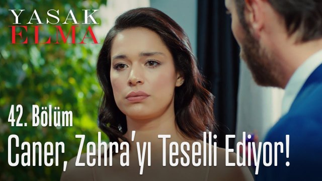 Caner, Zehra'yı teselli ediyor! - Yasak Elma 42. Bölüm