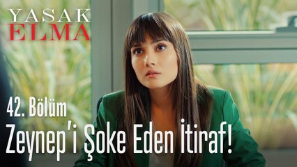 Zeynep'i şoke eden itiraf! - Yasak Elma 42. Bölüm