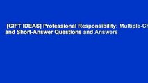 [GIFT IDEAS] Professional Responsibility: Multiple-Choice and Short-Answer Questions and Answers