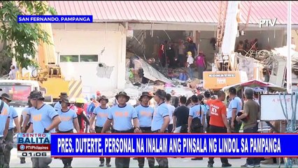 Pangulong Duterte, personal na inalam ang pinsala ng lindol sa Pampanga