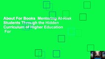 About For Books  Mentoring At-Risk Students Through the Hidden Curriculum of Higher Education  For