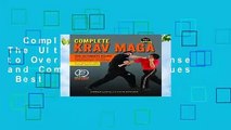 Complete Krav Maga: The Ultimate Guide to Over 250 Self-Defense and Combative Techniques  Best