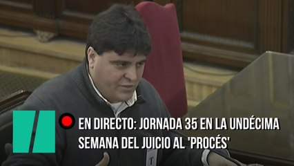Sesión 35 completa, en la undécima semana del juicio del 'procés'