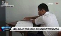 Siswa Berkebutuhan Khusus Ikuti UN Didampingi Pengawas