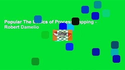 Popular The Basics of Process Mapping - Robert Damelio