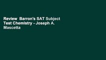 Review  Barron's SAT Subject Test Chemistry - Joseph A. Mascetta