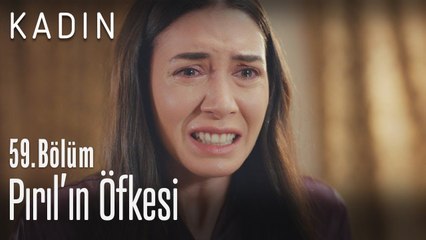 Pırıl'ın öfkesi - Kadın 59. Bölüm