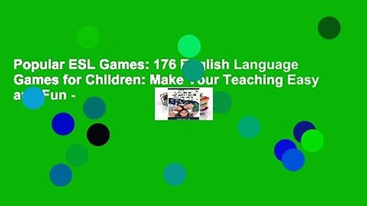 Popular ESL Games: 176 English Language Games for Children: Make Your Teaching Easy and Fun -
