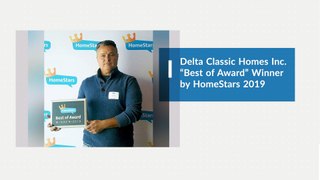 Crowned 2019 HomeStars Best of Award Winner - Delta Classic Homes