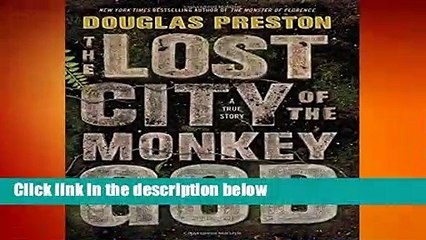 [NEW RELEASES]  The Lost City of the Monkey God: A True Story by Douglas Preston