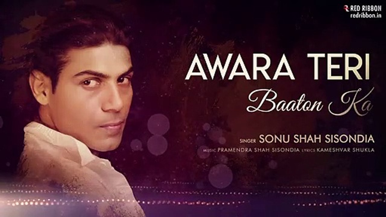 Awara Teri Baaton Ka | Romantic Song | Sonu Shah Sisondia | Red Ribbon Musik
