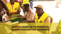 Kenya to register its herders in Uganda over pasture on Huduma