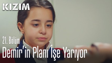 Demir'in planı işe yarıyor - Kızım 21. Bölüm