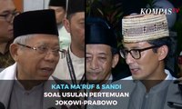 Kata Ma'ruf dan Sandiaga Uno Soal Usulan Pertemuan Jokowi-Prabowo