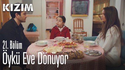 Öykü evine dönüyor - Kızım 21. Bölüm