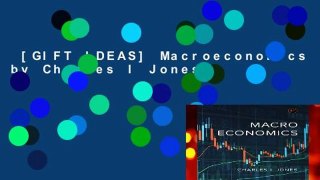 [GIFT IDEAS] Macroeconomics by Charles I Jones