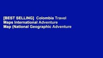 [BEST SELLING]  Colombia Travel Maps International Adventure Map (National Geographic Adventure