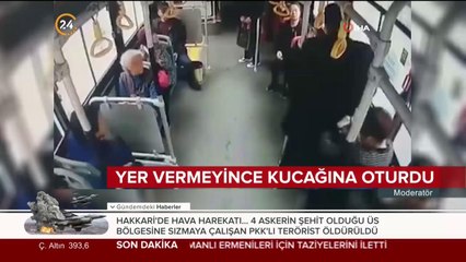 Yer vermeyince kucağına oturdu