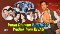 Varun Dhawan BIRTHDAY, Sweetest Wishes from DIVAS