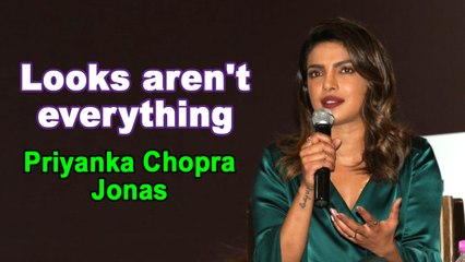 Looks aren't everything: Priyanka Chopra Jonas