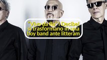 “Vivo da re”, i Decibel si trasformano in boy band ante litteram