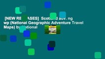 [NEW RELEASES]  Scotland adv. ng wp (National Geographic Adventure Travel Maps) by National