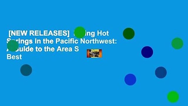 [NEW RELEASES] Hiking Hot Springs in the Pacific Northwest: A Guide to the Area S Best