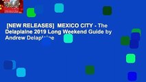 [NEW RELEASES]  MEXICO CITY - The Delaplaine 2019 Long Weekend Guide by Andrew Delaplaine