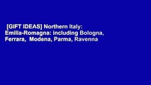 [GIFT IDEAS] Northern Italy: Emilia-Romagna: including Bologna, Ferrara,  Modena, Parma, Ravenna