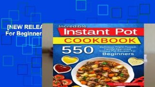 [NEW RELEASES]  550 Instant Pot Recipes For Beginners: Delicious Triple-Tested, Family-Approved