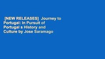 [NEW RELEASES]  Journey to Portugal: In Pursuit of Portugal s History and Culture by Jose Saramago